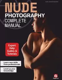 Nude Photography Complete Manual - December 2025
